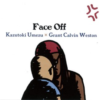 梅津和時×グラント・カルヴィン・ウェストン<br>Face Off