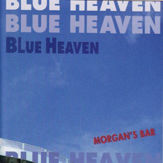 MORGAN'S BAR/BLUE HEAVEN<br>BLUE HEAVEN